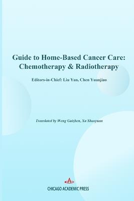 Guide to Home-Based Cancer Care: Chemotherapy & Radiotherapy - cover