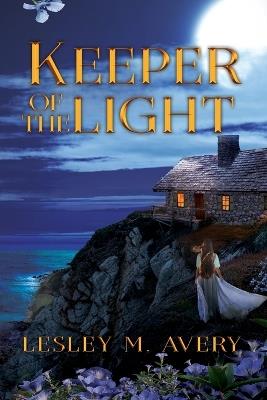 Keeper Of The Light - Lesley M Avery - cover