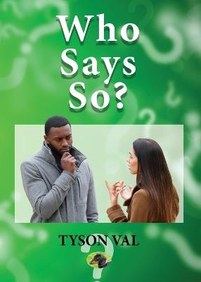 Who Says So? - Tyson Val - cover