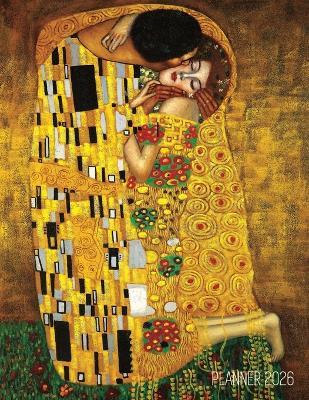 Gustav Klimt Planner 2026: The Kiss Daily Organizer (12 Months) Romantic Gold Art Nouveau Painting Austrian Art Monthly Scheduler - Shy Panda Press - cover