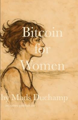 Bitcoin for Women - Mads Duchamp - cover