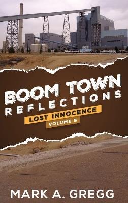 Lost Innocence (Boom Town Reflections Volume 5) - Mark a Gregg - cover