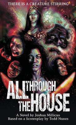 All Through the House: The Novelization - Joshua Millican - cover