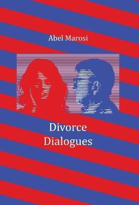 Divorce Dialogues - Abel Marosi - cover