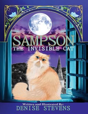 Sampson The Invisible Cat - Denise Stevens - cover