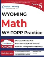 Wyoming Test of Proficiency and Progress (WY-TOPP) Test Prep: 5th Grade Math Practice Workbook and Full-length Online Assessments: WY-TOPP Study Guide