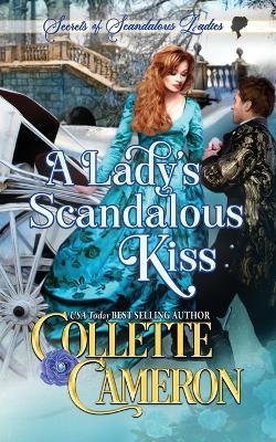 A Lady's Scandalous Kiss - Collette Cameron - cover