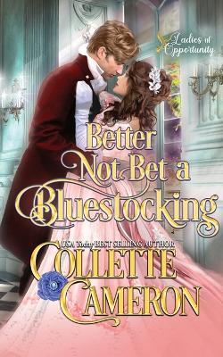 Better Not Bet a Bluestocking - Collette Cameron - cover