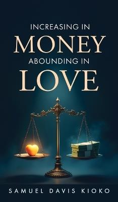 Increasing in Money Abounding in Love - Samuel Davis Kioko - cover