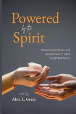 Powered by the Spirit Teenager: Choosing Kindness and Forgiveness in Life's Tough Moments