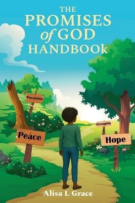 The Promises of God Handbook: A Journey Into His Faithfulness - Alisa L Grace - cover