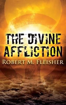 The Divine Affliction - Robert M Fleisher - cover