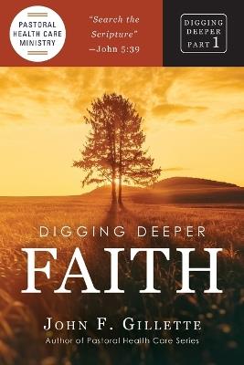 Digging Deeper: Faith - John F Gillette - cover