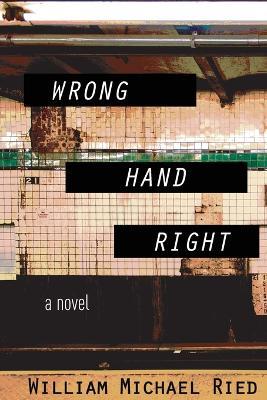 Wrong Hand Right - William Michael Ried - cover