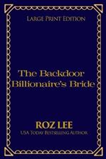 The Backdoor Billionaire's Bride: Large Print Edition