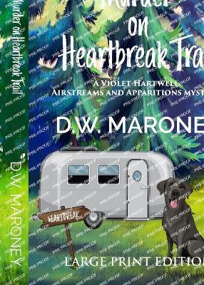 Murder on Heartbreak Trail: A Violet Hartwell Airstreams and Apparitions Mystery - D W Maroney - cover