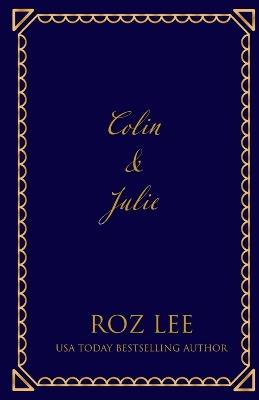 Colin & Julie: The Reluctant Billionaire Bride Discreet Edition - Roz Lee - cover