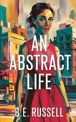 An Abstract Life - B E Russell - cover