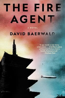 The Fire Agent: A Novel - David Baerwald - cover