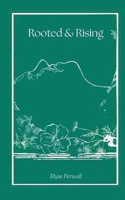 Rooted & Rising - Elyse Farwell - cover