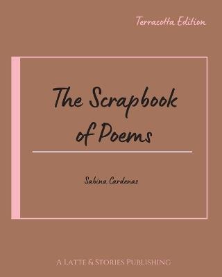 The Scrapbook of Poems: Terracotta Edition - Sabina Cardenas - cover