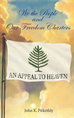 We the People and Our Freedom Charters - John K Pitkethly - cover