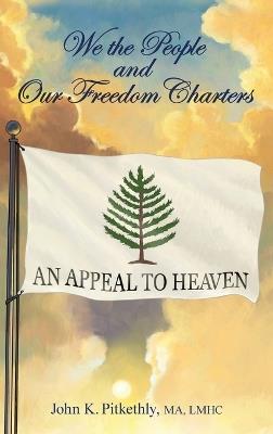 We the People and Our Freedom Charters, Second Edition - John K Pitkethly - cover