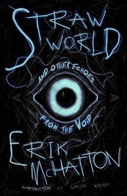 Straw World and Other Echoes from the Void - Erik McHatton - cover