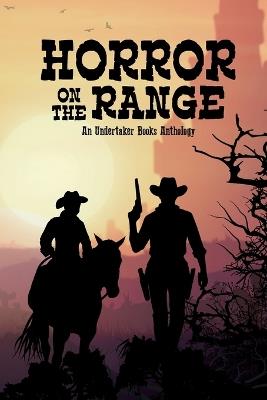 Horror on the Range - D L Winchester,C M Saunders,Chloe York - cover