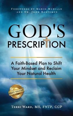 God's Prescription: A Faith-Based Plan to Shift Your Mindset and Reclaim Your Natural Health - Terri Ward - cover