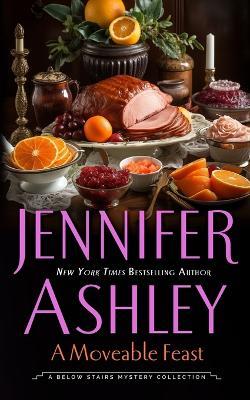 A Moveable Feast: A Below Stairs Mystery Novella - Jennifer Ashley - cover