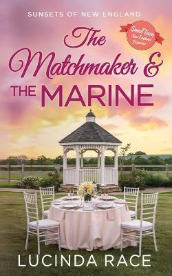 The Matchmaker and The Marine - Lucinda Race - cover