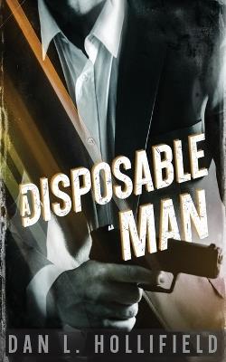 A Disposable Man - Dan L Hollifield - cover