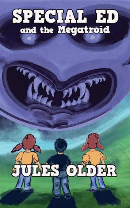 Special Ed And The Megatroid - Jules Older - ebook