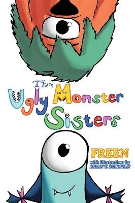 The Ugly Monster Sisters - Freen - cover