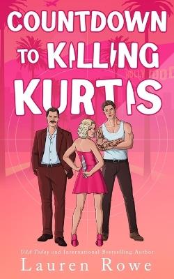 Countdown to Killing Kurtis - Lauren Rowe - cover