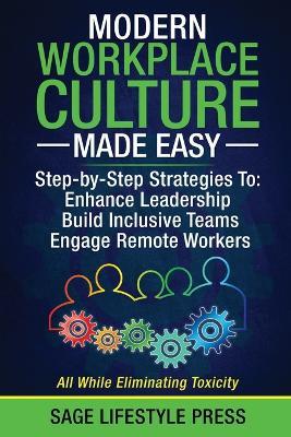 Modern Workplace Culture Made Easy - Sage Lifestyle Press - cover