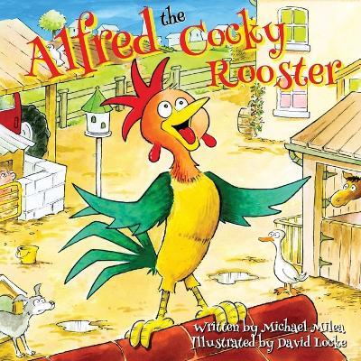 Alfred the Cocky Rooster - Michael Milea - cover