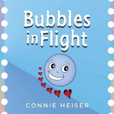 Bubbles in Flight - Connie Heiser - cover