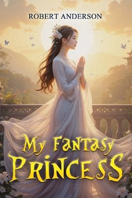My Fantasy Princess - Robert Anderson - cover