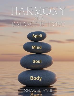 Harmony and Balance in Living - Shawn Paul - cover