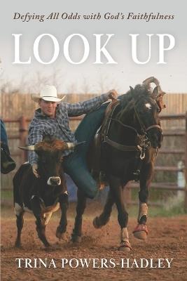 Look Up: Defying All Odds with God's Faithfulness - Trina Powers-Hadley - cover