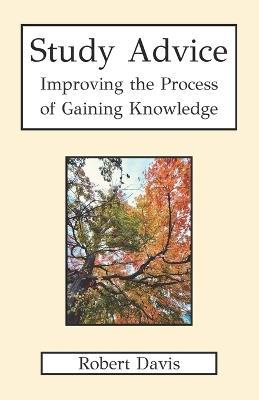 Study Advice: Improving the Process of Gaining Knowledge - Robert Davis - cover