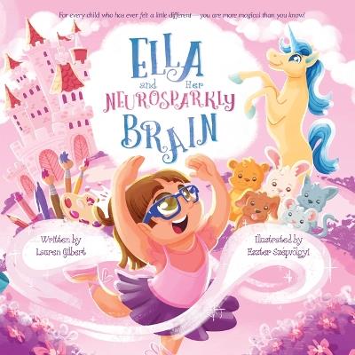 Ella and Her Neurosparkly Brain - Lauren Gilbert - cover