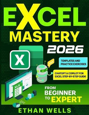 Excel Mastery: From Beginners to Experts - Ethan Wells - cover