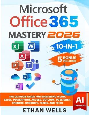 Microsoft Office Mastery - Ethan Wells - cover