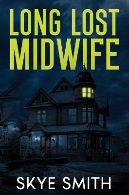 Long Lost Midwife - Skye Smith - cover