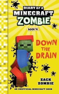 Diary of a Minecraft Zombie Book 16: Down The Drain - Zack Zombie - cover