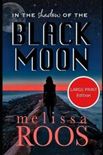 In the Shadow of the Black Moon - Large Print