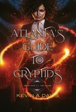 Atlanta's Guide to Cryptids: Book One of the DRC Files
